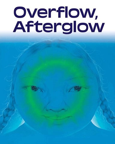 Liz Munsell, Kristina Parsons - Overflow, Afterglow, Häftad