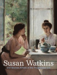 bokomslag Susan Watkins and Women Artists of the Progressive Era