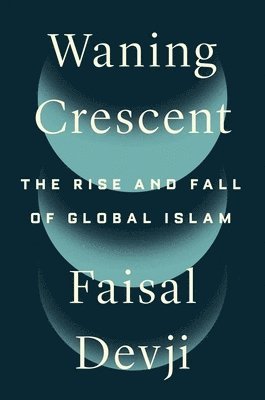 Faisal Devji - Waning Crescent, Inbunden