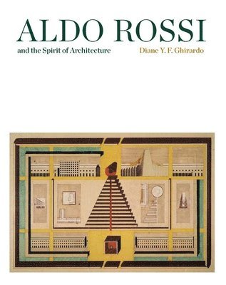 Aldo Rossi and the Spirit of Architecture 1