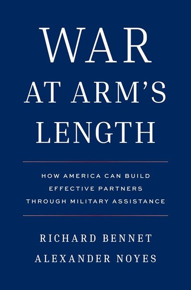 Richard Bennet, Alexander Noyes - War at Arm's Length, Inbunden
