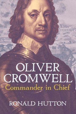 Oliver Cromwell: Commander in Chief 1