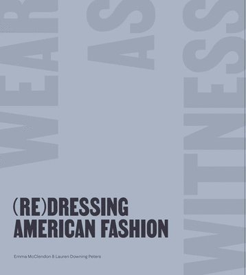 Emma McClendon, Lauren Downing Peters, Emma Mcclendon - (Re)Dressing American Fashion, Häftad