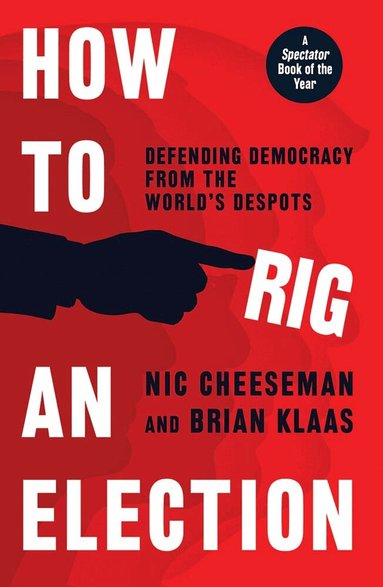Nic Cheeseman, Brian Klaas - How to Rig an Election, Häftad