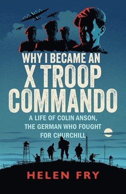 bokomslag Why I Became an X Troop Commando