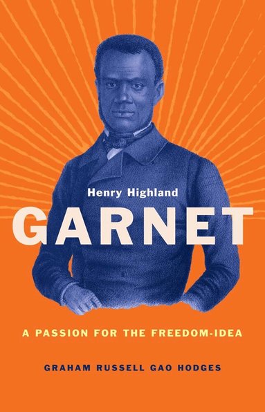 Graham Russell Gao Hodges - Henry Highland Garnet, Inbunden
