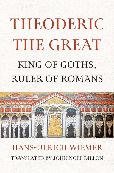 Hans-Ulrich Wiemer - Theoderic the Great, Häftad