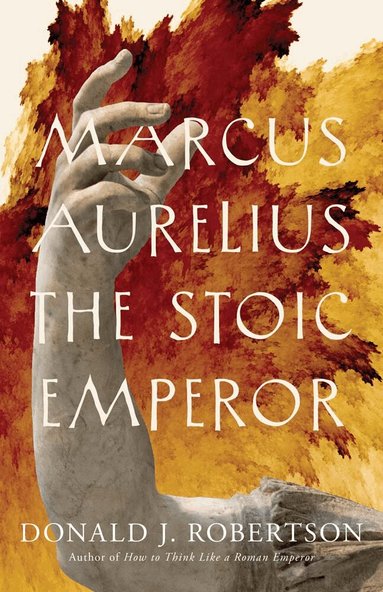 Donald J. Robertson - Marcus Aurelius, Häftad