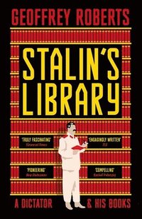 bokomslag Stalin's Library: A Dictator and His Books