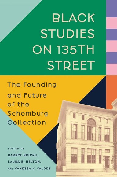 Barrye Brown, Laura E. Helton, Vanessa K. Valdes - Black Studies on 135th Street, Inbunden