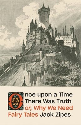 bokomslag Once upon a Time There Was Truth