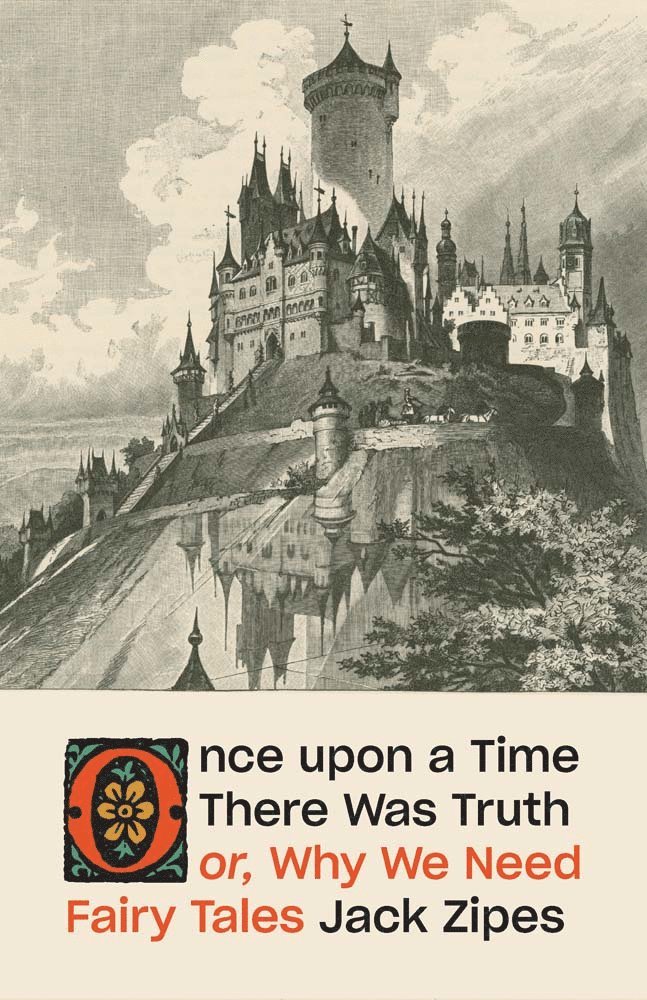 Jack Zipes - Once upon a Time There Was Truth, Inbunden