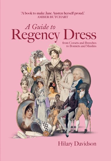 Hilary Davidson - Guide to Regency Dress, Inbunden