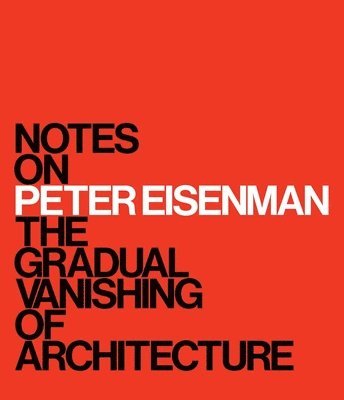 Notes on Peter Eisenman 1