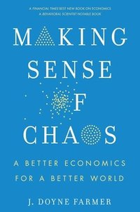 bokomslag Making Sense of Chaos: A Better Economics for a Better World