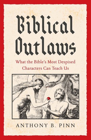 Anthony B. Pinn - Biblical Outlaws, Inbunden