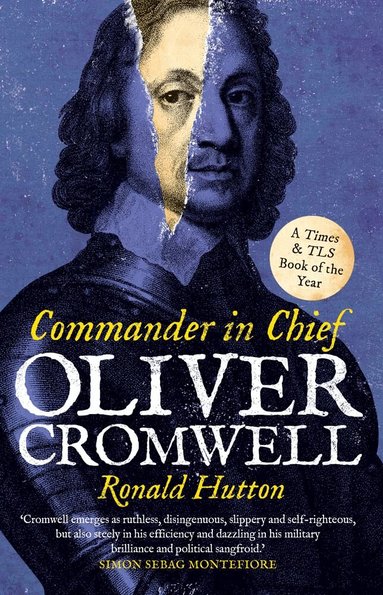 Ronald Hutton - Oliver Cromwell: Commander in Chief, Häftad