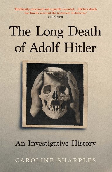 Caroline Sharples - Long Death of Adolf Hitler, Inbunden