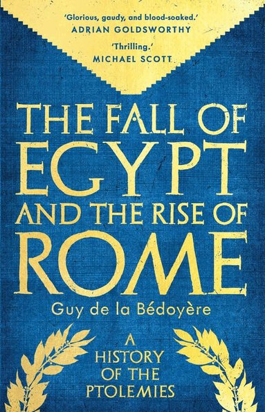 Guy de la Bedoyere - Fall of Egypt and the Rise of Rome, Häftad