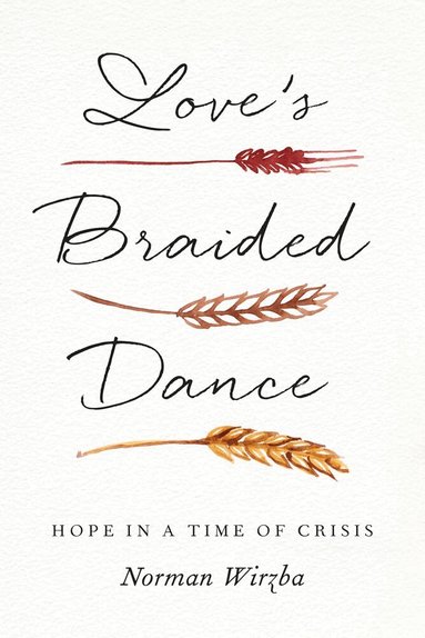 Norman Wirzba - Love's Braided Dance, Häftad