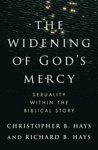 bokomslag The Widening of God's Mercy: Sexuality Within the Biblical Story