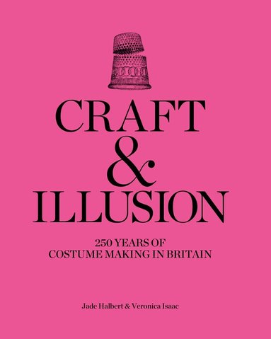 Veronica Isaac, Jade Halbert - Craft and Illusion, Inbunden