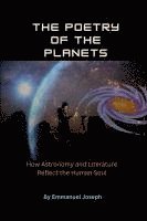 The Poetry of the Planets, How Astronomy and Literature Reflect the Human Soul 1