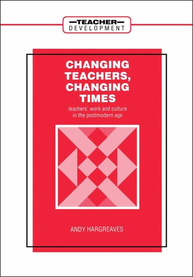 Andy Hargreaves - Changing Teachers, Changing Times, Häftad