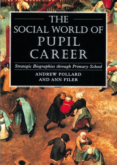 Andrew Pollard - Social World of Pupil Career, Häftad