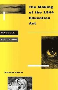 bokomslag Making of the 1944 Education Act