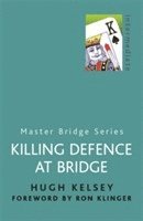 bokomslag Killing Defence At Bridge