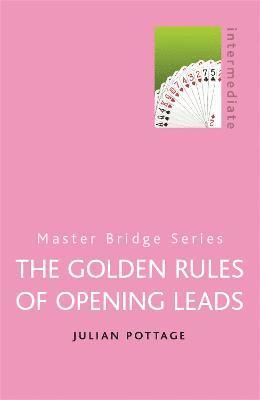 Julian Pottage - Golden Rules of Opening Leads, Häftad