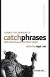 Cassell's Dictionary Of Catchphrases 1