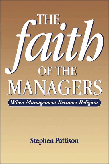Stephen Pattison - Faith of the Managers, Häftad