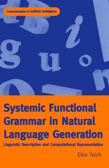 Elke Teich - Systemic Functional Grammar & Natural Language Generation, Inbunden