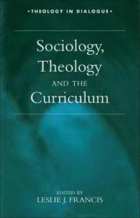 bokomslag Sociology, Theology, and the Curriculum