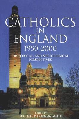 Catholics in England 1950-2000 1