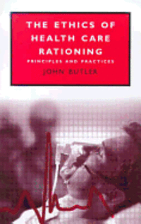 The Ethics of Health Care Rationing