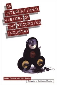 bokomslag International History of the Recording Industry