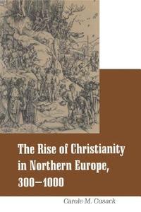 bokomslag Rise of Christianity in Northern Europe, 300-1000