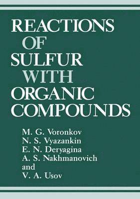 E.N. Deryagina, A.S. Nakhmanovich, V.A. Usov, Mikhail Grigor'evich Voronkov, N.S. Vyazankin - Reactions of Sulfur with Organic Compounds, Inbunden