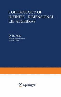 D. B. Fuks - Cohomology of Infinite-Dimensional Lie Algebras, Inbunden