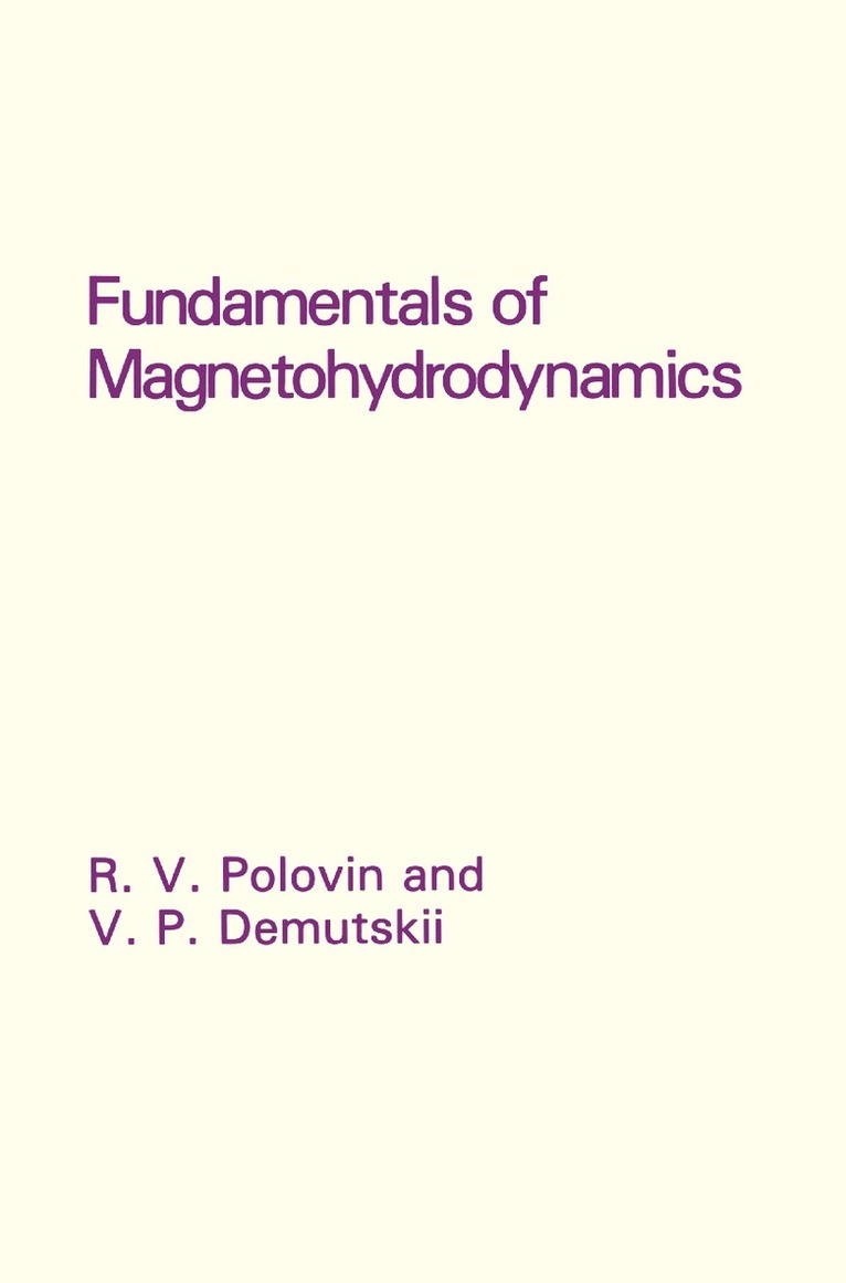 V.P. Demutskii, R.V. Polovin, V. P. Demutskii, R. V. Polovin - Fundamentals of Magnetohydrodynamics, Inbunden
