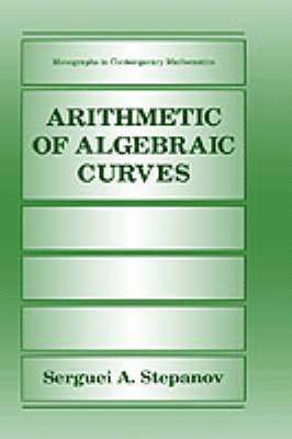 Serguei A. Stepanov, S. A. Stepanov - Arithmetic of Algebraic Curves, Inbunden