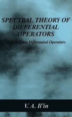 V.A. Il'in, V. a. Il'in, V a Il'in - Spectral Theory of Differential Operators, Inbunden