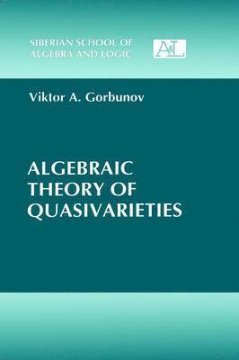 Viktor A. Gorbunov - Algebraic Theory of Quasivarieties, Inbunden