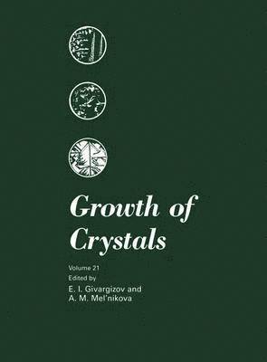 E.I. Givargizov, A.M. Mel'nikova, E. I. Givargizov, A. M. Mel'nikova - Growth of Crystals, Inbunden