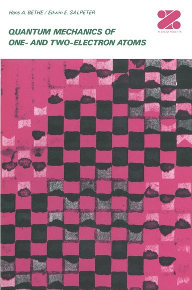 Hans A. Bethe, Edwin E. Salpeter - Quantum Mechanics of One- and Two-Electron Atoms, Häftad