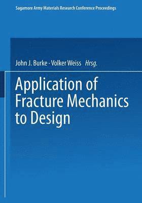 Application of Fracture Mechanics to Design 1