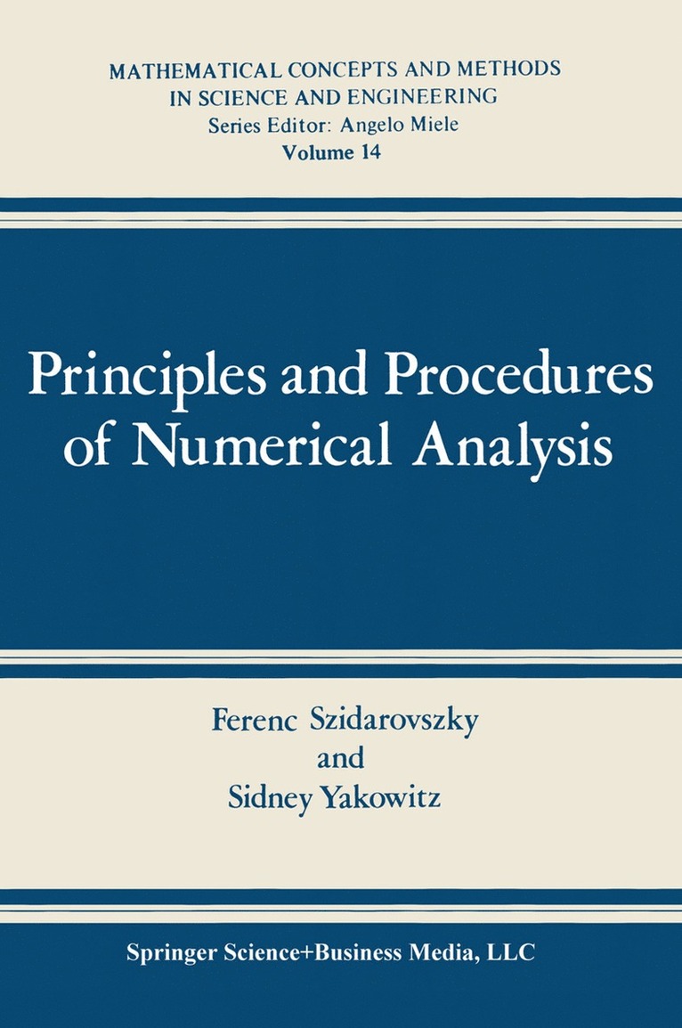 Ferenc Szidarovszky, Sidney J. Yakowitz - Principles and Procedures of Numerical Analysis, Häftad